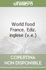 World food France. Ediz. inglese (v.e.) libro