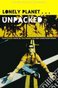 Lonely Planet unpacked. Ediz. inglese libro