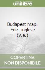 Budapest map. Ediz. inglese (v.e.) libro