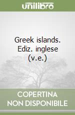 Greek islands. Ediz. inglese (v.e.)