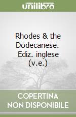 Rhodes & the Dodecanese. Ediz. inglese (v.e.) libro