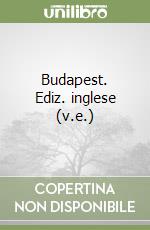 Budapest. Ediz. inglese (v.e.) libro