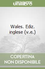 Wales. Ediz. inglese (v.e.)