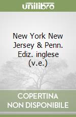 New York New Jersey & Penn. Ediz. inglese (v.e.) libro