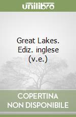 Great Lakes. Ediz. inglese (v.e.) libro