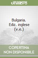Bulgaria. Ediz. inglese (v.e.)