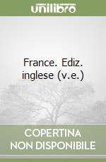 France. Ediz. inglese (v.e.) libro