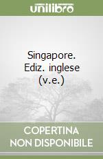 Singapore. Ediz. inglese (v.e.) libro