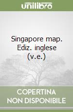 Singapore map. Ediz. inglese (v.e.) libro