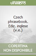 Czech phrasebook. Ediz. inglese (v.e.) libro