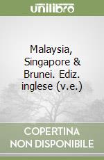 Malaysia, Singapore & Brunei. Ediz. inglese (v.e.) libro