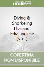 Diving & Snorkeling Thailand. Ediz. inglese (v.e.) libro