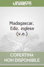 Madagascar. Ediz. inglese (v.e.) libro