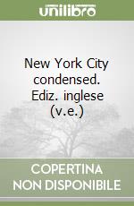 New York City condensed. Ediz. inglese (v.e.)