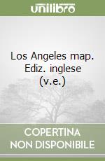 Los Angeles map. Ediz. inglese (v.e.) libro