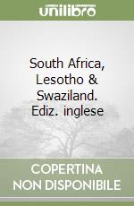 South Africa, Lesotho & Swaziland. Ediz. inglese