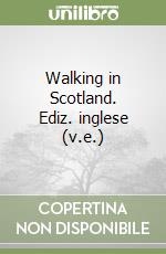 Walking in Scotland. Ediz. inglese (v.e.) libro