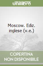 Moscow. Ediz. inglese (v.e.) libro