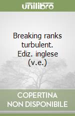 Breaking ranks turbulent. Ediz. inglese (v.e.) libro