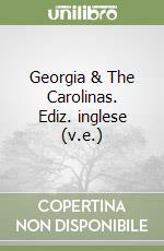 Georgia & The Carolinas. Ediz. inglese (v.e.) libro