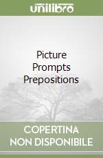 Picture Prompts Prepositions