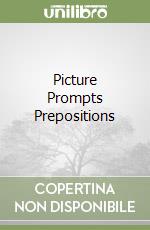 Picture Prompts Prepositions libro