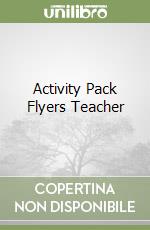 Activity Pack Flyers Teacher libro