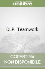 DLP: Teamwork