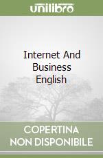 Internet And Business English libro