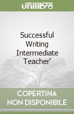 Successful Writing Intermediate Teacher' libro