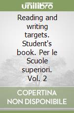Reading and writing targets. Student's book. Per le Scuole superiori. Vol. 2 libro