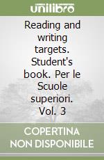 Reading and writing targets. Student's book. Per le Scuole superiori. Vol. 3 libro