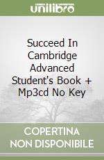 Succeed In Cambridge Advanced Student's Book + Mp3cd No Key libro