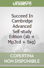 Succeed In Cambridge Advanced Self-study Edition (sb + Mp3cd + Ssg) libro