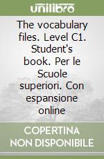 The vocabulary files. Level C1. Student's book. Per le Scuole superiori. Con espansione online libro