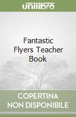 Fantastic Flyers Teacher Book libro