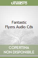 Fantastic Flyers Audio Cds libro