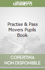 Practise & Pass Movers Pupils Book libro