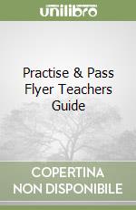 Practise & Pass Flyer Teachers Guide libro