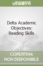 Delta Academic Objectives: Reading Skills libro usato