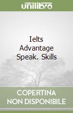 Ielts Advantage Speak. Skills libro