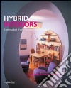 Hybrid interiors. Combinazioni di stili, combinazioni di funzioni. Ediz. illustrata libro
