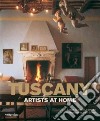 Tuscany artists at home. Ediz. illustrata libro