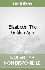 Elizabeth: The Golden Age libro