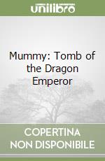 Mummy: Tomb of the Dragon Emperor libro