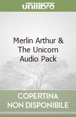 Merlin Arthur & The Unicorn Audio Pack libro