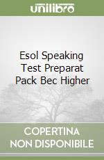 Esol Speaking Test Preparat Pack Bec Higher libro