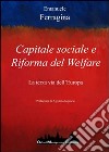 Capitale sociale e riforma del welfare. La terza via dell'Europa libro