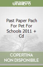 Past Paper Pach For Pet For Schools 2011 + Cd libro