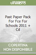 Past Paper Pack For Fce For Schools 2011 + Cd libro